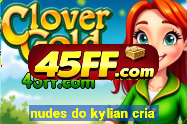 nudes do kylian cria